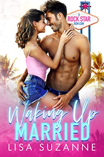 Waking Up Married: A Rock Star Rom Com digital ebook